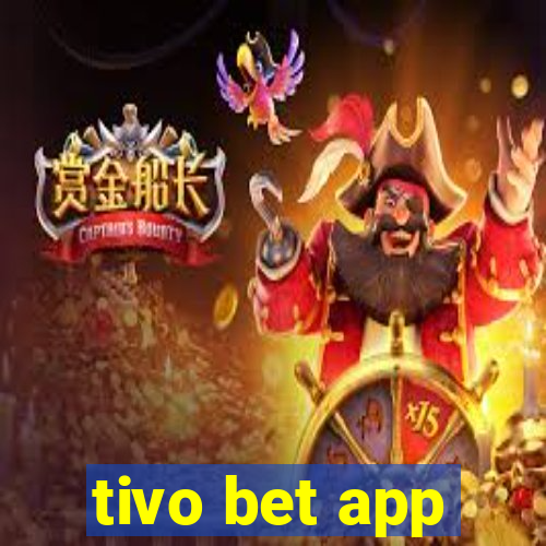 tivo bet app